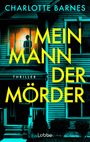 „MEIN MANN DER MÖRDER“ in Gelb vor einem Haus. Eine Person steht beleuchtet am Fenster. Oben steht „CHARLOTTE BARNES“.