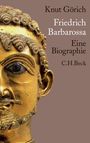 Knut Görich: Friedrich Barbarossa, Buch