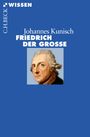 Johannes Kunisch: Friedrich der Große, Buch