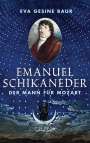 Eva Gesine Baur: Emanuel Schikaneder, Buch
