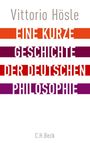 Vittorio Hösle: Eine kurze Geschichte der deutschen Philosophie, Buch