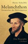 Heinz Scheible: Melanchthon, Buch