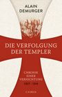 Alain Demurger: Die Verfolgung der Templer, Buch