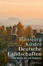 Hansjörg Küster: Deutsche Landschaften, Buch