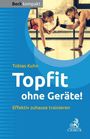 Tobias Kuhn: Topfit ohne Geräte!, Buch