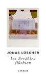 Jonas Lüscher: Ins Erzählen flüchten, Buch