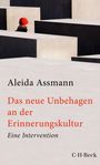 Aleida Assmann: Das neue Unbehagen an der Erinnerungskultur, Buch