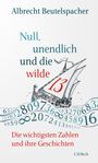 Albrecht Beutelspacher: Null, unendlich und die wilde 13, Buch