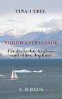 Tina Uebel: Nordwestpassage für 13 Arglose und einen Joghurt, Buch