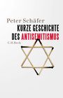 Peter Schäfer: Kurze Geschichte des Antisemitismus, Buch