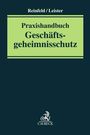 : Praxishandbuch Geschäftsgeheimnisschutz, Buch