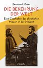 Bernhard Maier: Die Bekehrung der Welt, Buch