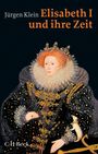 Jürgen Klein: Elisabeth I. und ihre Zeit, Buch