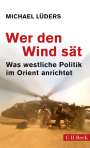 Michael Lüders: Wer den Wind sät, Buch