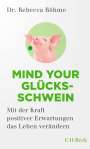 Rebecca Böhme: Mind your Glücksschwein, Buch