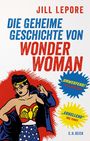 Jill Lepore: Die geheime Geschichte von Wonder Woman, Buch