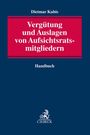 Dietmar Kubis: Vergütung und Auslagen von Aufsichtsratsmitgliedern, Buch