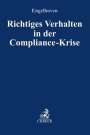 : Richtiges Verhalten in der Compliance-Krise, Buch