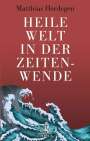 Matthias Herdegen: Heile Welt in der Zeitenwende, Buch