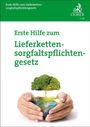 Anahita Thoms: Thoms, A: Erste Hilfe zum Lieferkettensorgfaltspflichtenges., Buch