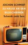 Jochen Schmidt: Zu Hause an den Bildschirmen, Buch