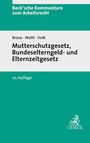 : Mutterschutzgesetz und Bundeselterngeld- und Elternzeitgesetz, Buch