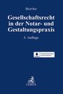 : Gesellschaftsrecht in der Notar- und Gestaltungspraxis, Buch