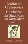 Ferdinand Gregorovius: Geschichte der Stadt Rom im Mittelalter Band 1: Erstes bis sechstes Buch, Buch