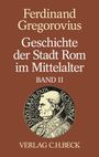 Ferdinand Gregorovius: Geschichte der Stadt Rom im Mittelalter Band 2: Siebentes bis zwölftes Buch, Buch
