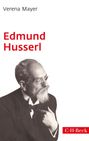 Text: "Verena Mayer", "Edmund Husserl", "C.H.Beck". 
Ein schwarz-weißes Porträt eines Mannes im Anzug.