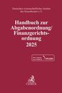 : Handbuch zur Abgabenordnung / Finanzgerichtsordnung 2025, Buch