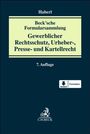: Beck'sche Formularsammlung Gewerblicher Rechtsschutz, Urheber-, Presse- und Kartellrecht, Buch