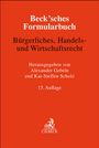 : Beck'sches Formularbuch Bürgerliches, Handels- und Wirtschaftsrecht, Buch