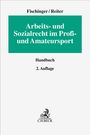 Philipp S. Fischinger: Arbeits- und Sozialrecht im Profi- und Amateursport, Buch