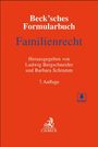"Beck’sches Formularbuch Familienrecht, Herausgegeben von Ludwig Bergschneider und Barbara Schramm, 7. Auflage."