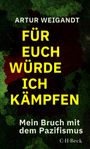 Artur Weigandt: Für euch würde ich kämpfen, Buch