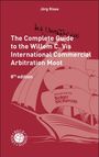 : The Complete (but unofficial) Guide to the Willem C. Vis International Commercial Arbitration Moot, Buch