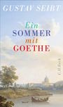 Gustav Seibt: Ein Sommer mit Goethe, Buch