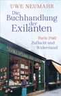 Uwe Neumahr: Die Buchhandlung der Exilanten, Buch