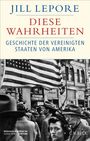 Jill Lepore: Diese Wahrheiten, Buch
