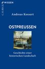 C.H.BECK WISSEN Andreas Kossert OSTPREUSSEN Geschichte einer historischen Landschaft. Malerei einer Flusslandschaft.