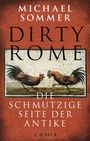 Oben steht "Michael Sommer". Darunter "Dirty Rome" und "Die schmutzige Seite der Antike". Illustration von zwei kämpfenden Hähnen.