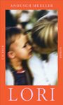 Anousch Mueller: Lori, Buch