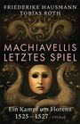 Friederike Hausmann: Machiavellis letztes Spiel, Buch