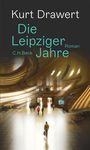 „Kurt Drawert, Die Leipziger Jahre, Roman, C.H.Beck“. Eine verzerrte Bahnhofshalle mit Menschen und einer Uhr.