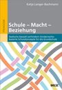 Katja Langer-Bachmann: Schule - Macht - Beziehung, Buch
