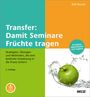 Ralf Besser: Transfer: Damit Seminare Früchte tragen, Buch,Div.