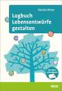 Denise Ritter: Logbuch Lebensentwürfe gestalten, Buch