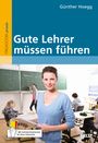 Günther Hoegg: Gute Lehrer müssen führen, Buch