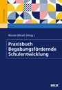 : Praxisbuch Begabungsfördernde Schulentwicklung, Buch